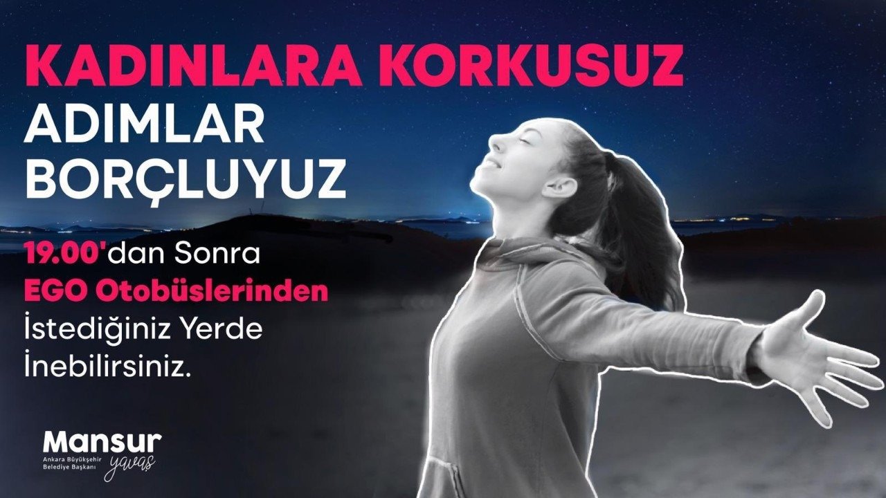 Ankara Büyükşehir Belediyesi Başkanı Mansur Yavaş, kadınların saat 19.00’dan sonra