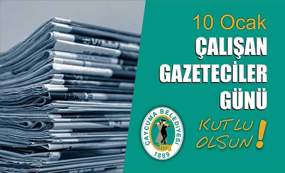 Çaycuma Belediye Başkanı Bülent Kantarcı 10 Ocak Çalışan Gazeteciler Günü
