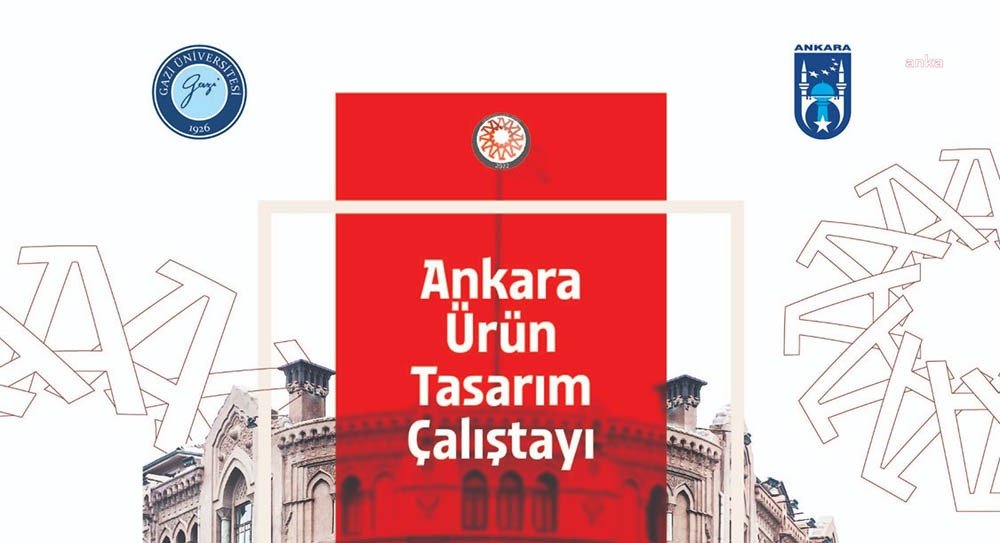Başkent’te Bir İlk: ABB ve Gazi Üniversitesi’nden Ürün Tasarımı Çalıştayı Ankara Büyükşehir Belediyesi ile Gazi Üniversitesi ev sahipliğinde Başkent’te ilk