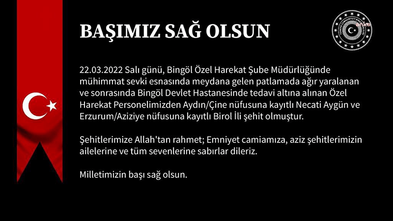 BİNGÖL’DE MÜHİMMAT SEVKİ ESNASINDA YAŞANAN PATLAMADA 2 POLİS ŞEHİT OLDU Bingöl Valiliği, Bingöl Özel Harekât Şube Müdürlüğü’nde mühimmat sevki esnasında