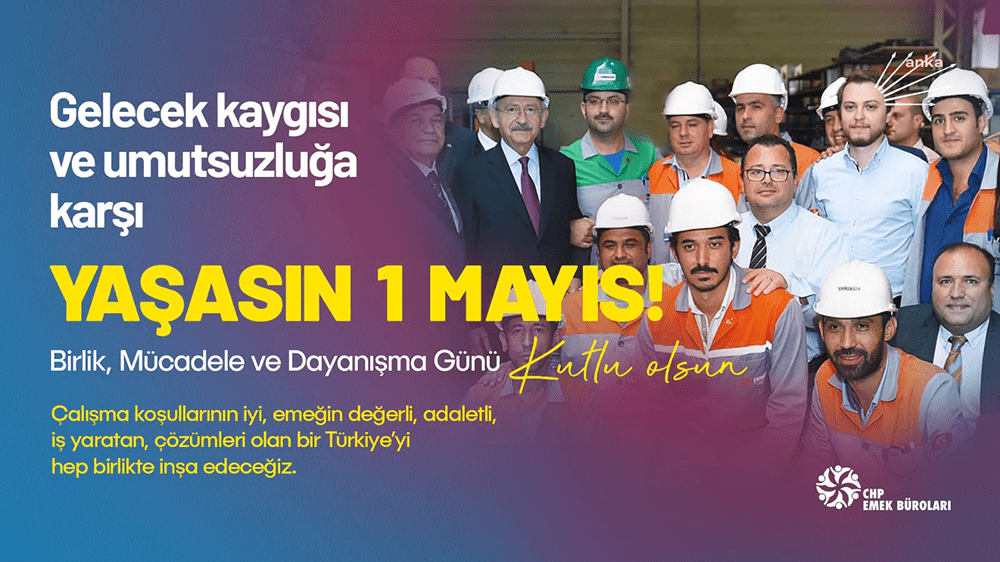 CHP Emek Büroları, 1 Mayıs Birlik, Mücadele ve Dayanışma Günü