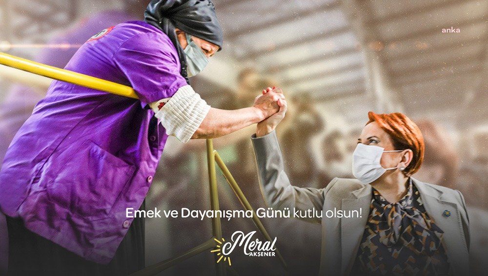 İYİ Parti Genel Başkanı Meral Akşener, 1 Mayıs İşçi Sınıfının