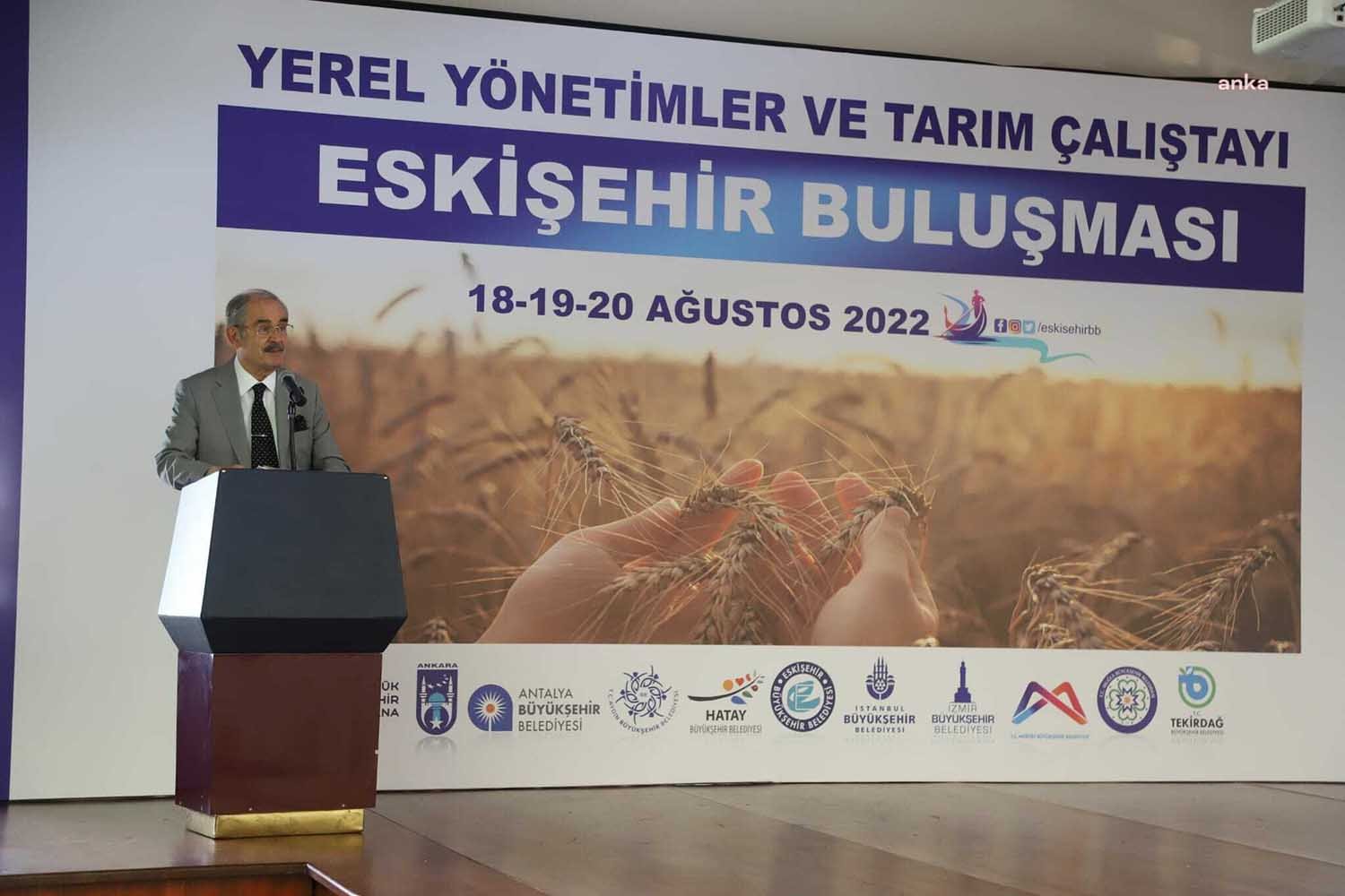 “Yerel Yönetimler ve Tarım” konulu çalıştayda konuşan Eskişehir Büyükşehir Belediye