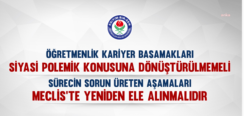 Eğitim-Bir-Sen, Öğretmenlik Meslek Kanunu ve bu kanunla getirilen kariyer basamakları