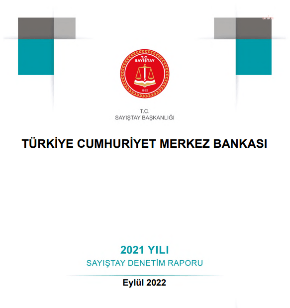 Sayıştay’ın 2021 yılına ait Türkiye Cumhuriyet Merkez Bankası denetim raporuna