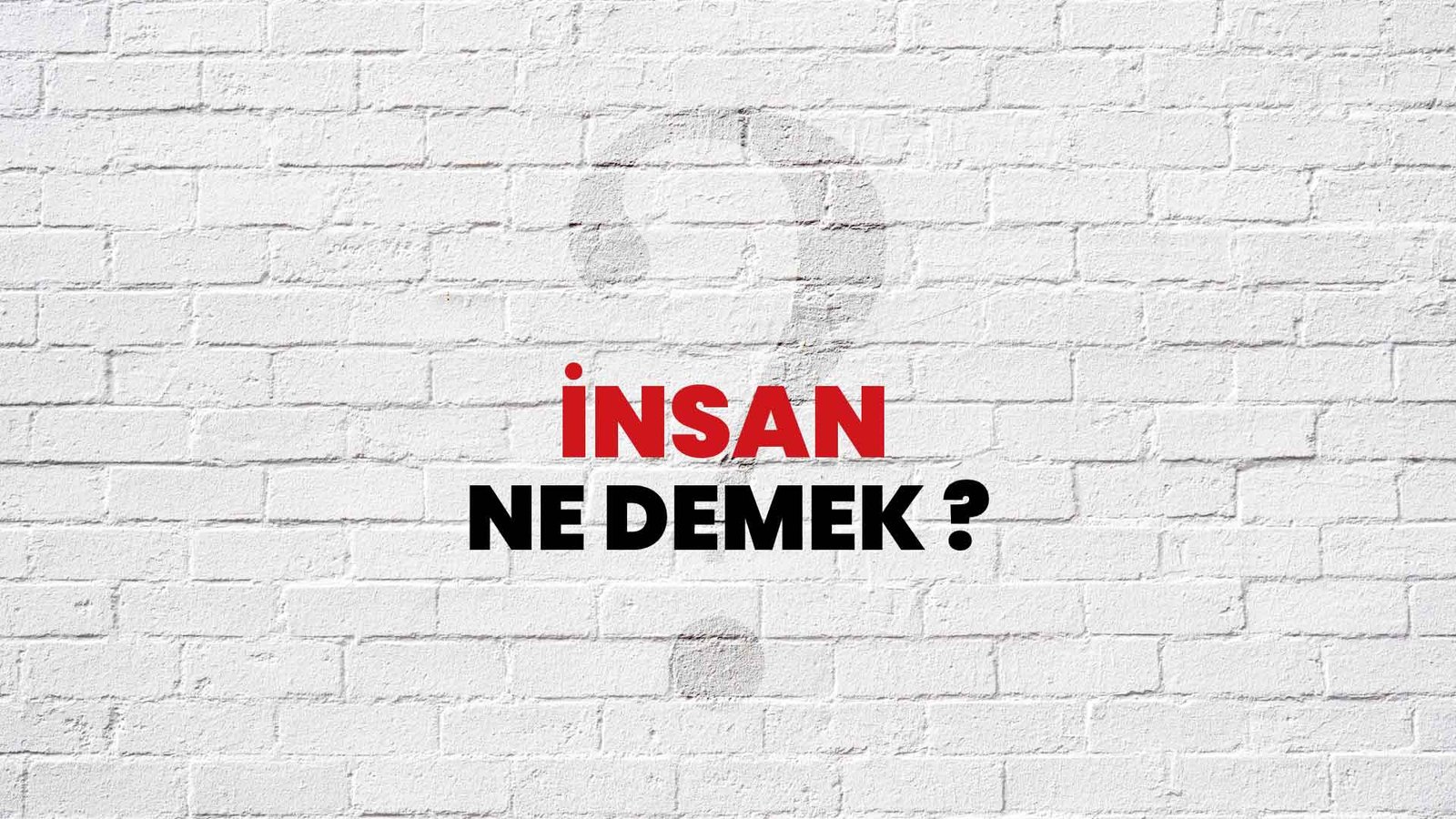 İnsan bir nesne değil, gelişim süreci içinde olan bir canlıdır.