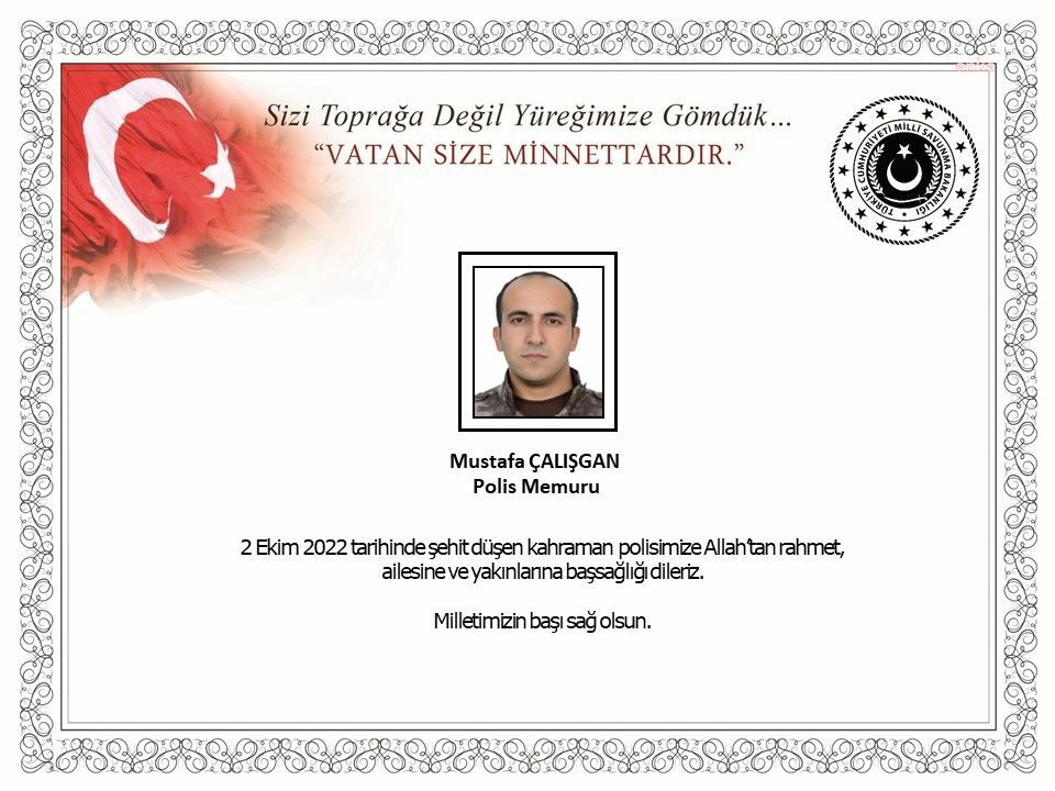 İçişleri Bakanlığı, Özel Harekat’ta görevli Polis Memuru Mustafa Çalışgan’ın, Suriye’deki
