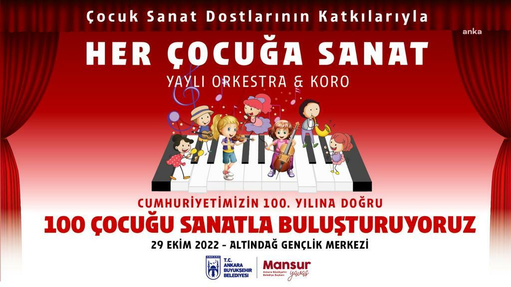 Ankara Büyükşehir Belediyesi, “Her Çocuğa Sanat” projesi ile dezavantajlı yüz