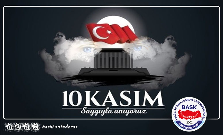10 Kasım 2022… Gazi Mustafa Kemal Atatürk’ün ebediyete intikalinin 84.