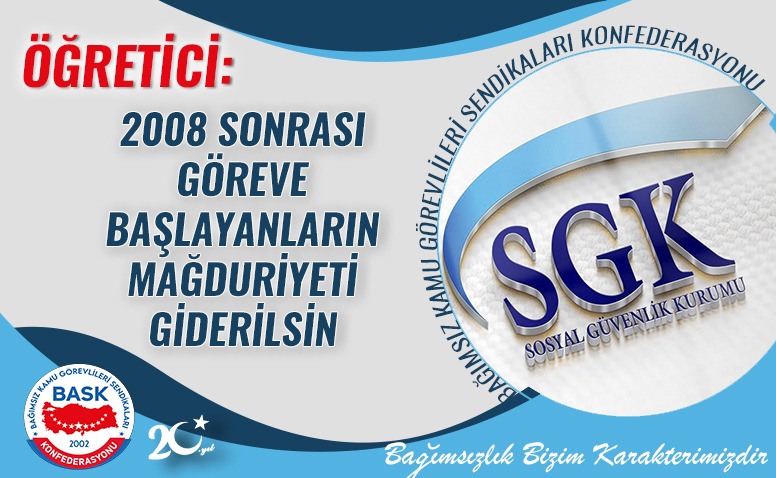 BASK Genel Başkanı Mehmet Alper ÖĞRETİCİ 2008 sonrası göreve başlayanlarla