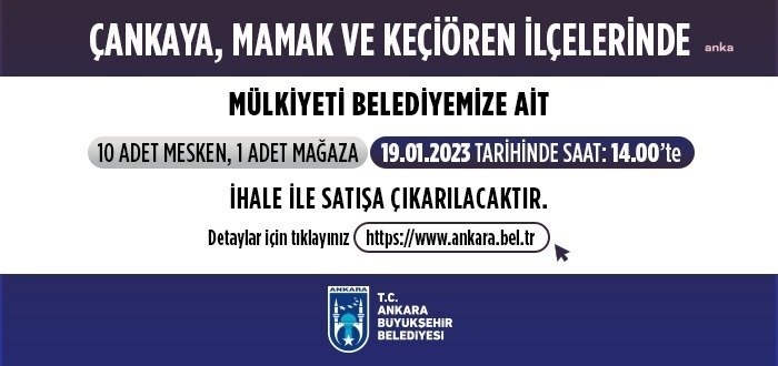 Ankara Büyükşehir Belediyesi mülkiyeti kendine ait taşınmazları ihale ile satışa