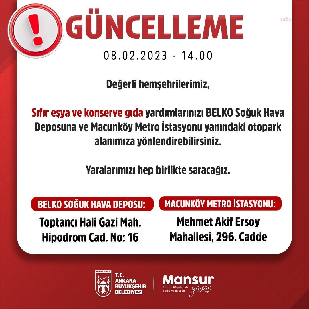 ABB’den Destek Çağrısı: “Sıfır Eşya ve Gıda Yardımlarınızı BELKO Soğuk Hava Deposu’na ve Macunköy Metro İstasyonu Yakınındaki Otopark Alanımıza Yönlendirebilirsiniz” Ankara Büyükşehir Belediyesi (ABB) Kahramanmaraş merkezli meydana gelen ve Türkiye'nin