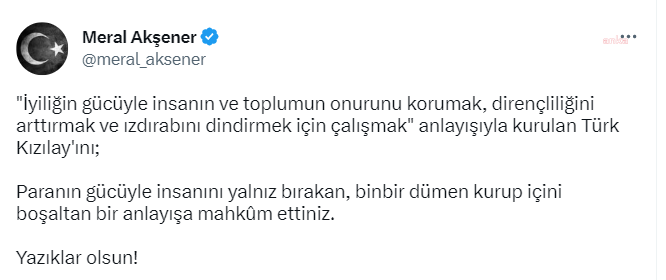 aksener-turk-kizilayini-paranin-gucuyle-insanini-yalniz-birakan-bin-bir-dumen-kurup-icini-bosaltan-bir-anlayisa-mahkum-ettiniz-yaziklar-olsun