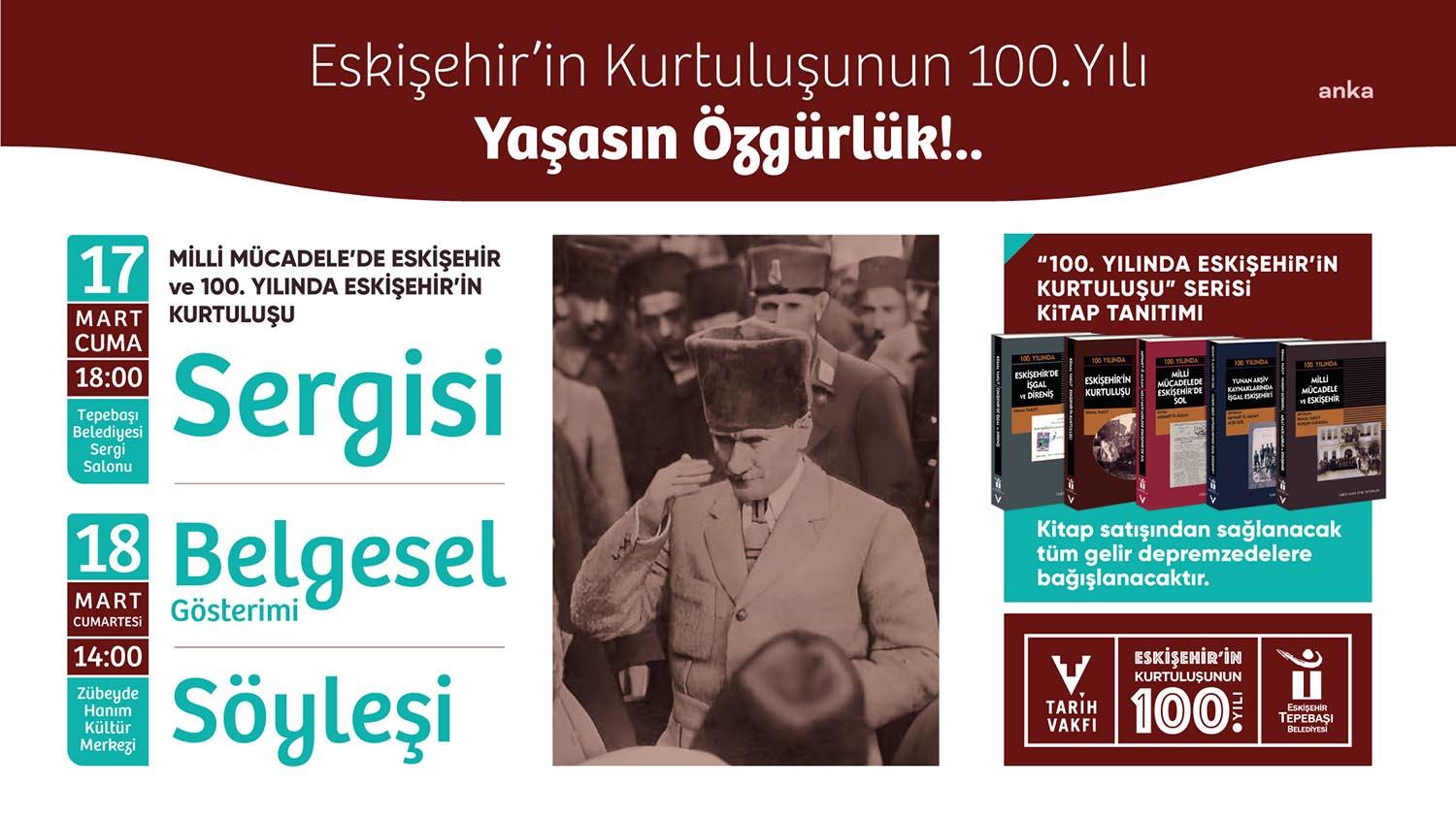 Tepebaşı Belediyesi ve Tarih Vakfı iş birliğiyle, Eskişehir’in kurtuluşunun 100’üncü