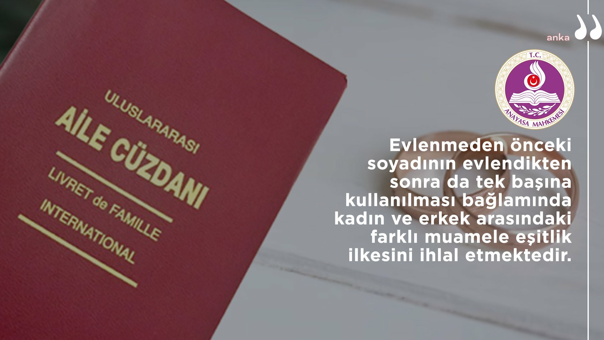 Anayasa Mahkemesi (AYM), Türk Medeni Kanunu’nun kadının soyadını düzenleyen hükmündeki