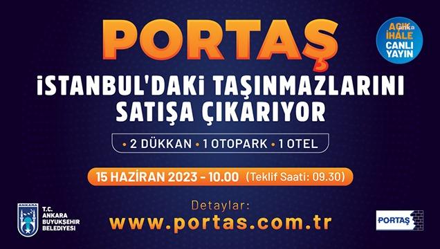Ankara Büyükşehir Belediyesi iştiraklerinden PORTAŞ, İstanbul’da bulunan 4 adet taşınmazını