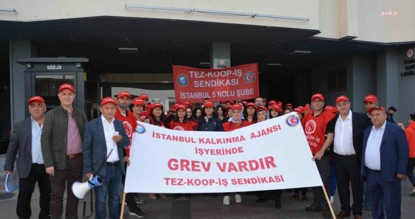 TEZ-KOOP-İŞ Sendikası’nda örgütlü olan İstanbul Kalkınma Ajansı çalışanları, 8 Mayıs’ta