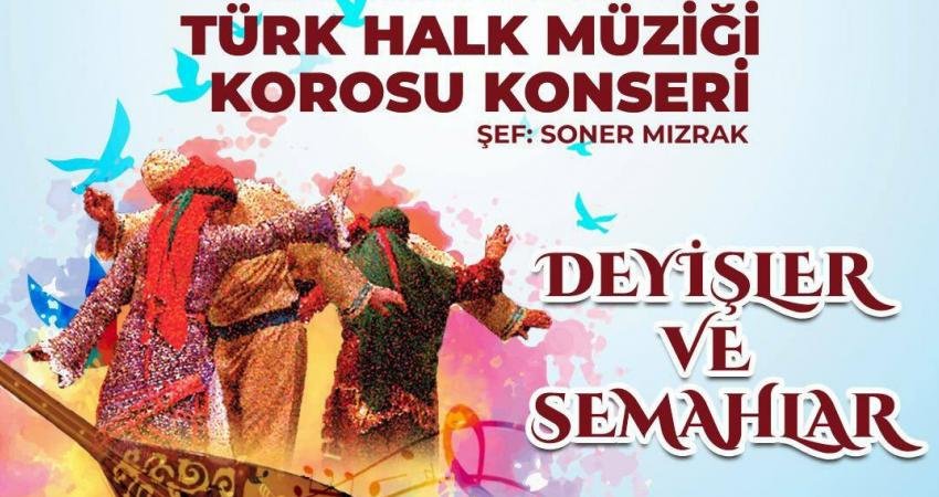 Konyaaltı Belediyesi Türk Halk Müziği Korosu, ‘Deyişler ve Semahlar’ konseri