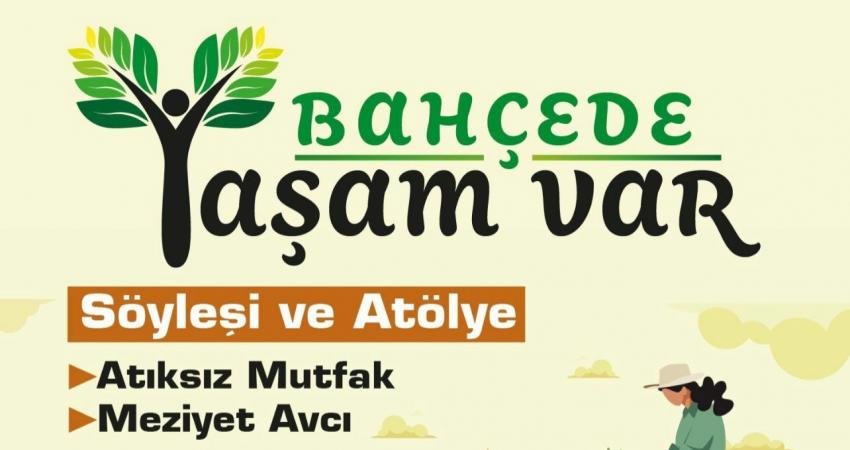 Muratpaşa Belediyesi’nin ‘Bahçede Yaşam Var’ başlığı altında düzenleyeceği etkinlikler, ‘Atıksız