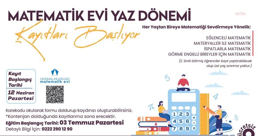 Tepebaşı Belediyesi Matematik Evi’nde Yaz Dönemi Kayıtları Başlıyor Tepebaşı Belediyesi Matematik Evi’nde, yaz dönemi matematik kurslarına kayıtlar yarın