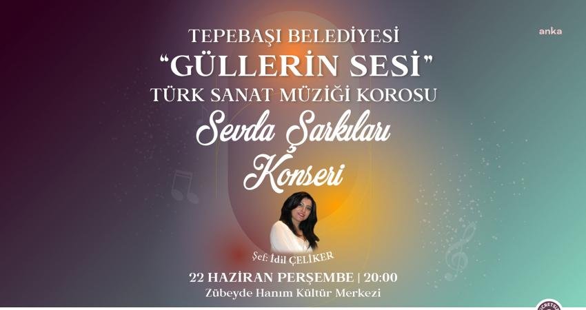 Tepebaşı Belediyesi Güllerin Sesi Türk Sanat Müziği Korosu, ‘Sevda Şarkıları’