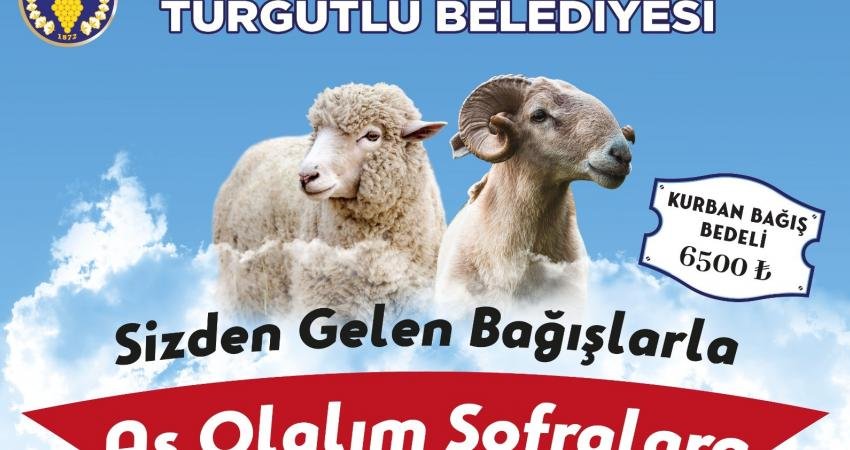 Turgutlu Belediyesi’nden Kurban Bayramı Kampanyası Turgutlu Belediyesi yaklaşan Kurban Bayramı öncesinde başlattığı “Sizden Gelen Bağışlarla