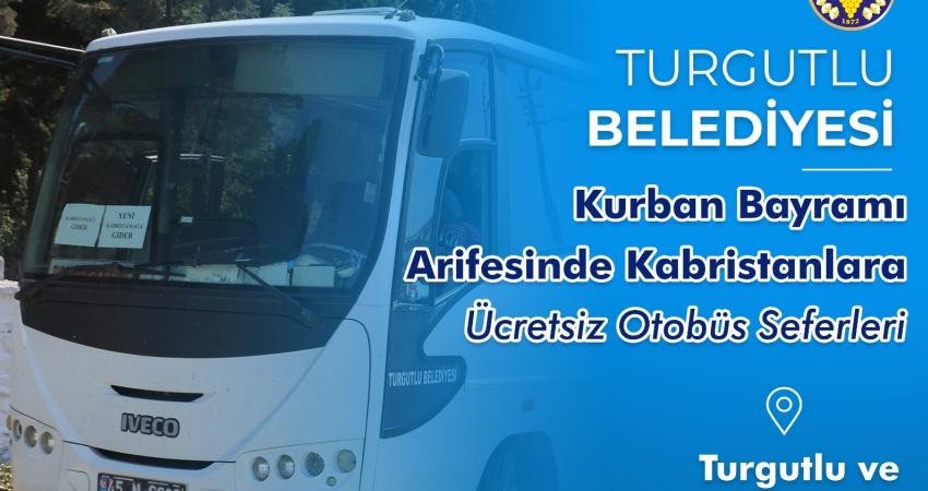 Turgutlu Belediyesi, Kurban Bayramı’nda mezarlık ziyareti yapmak isteyen vatandaşlar için