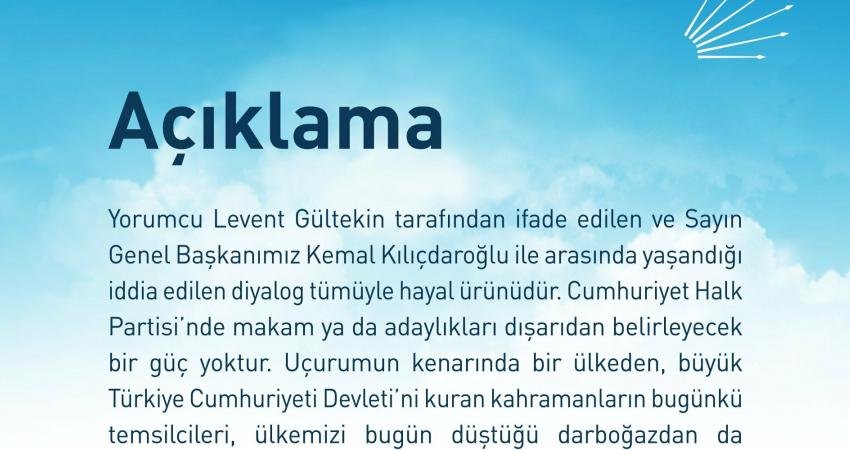 CHP Genel Merkezi, “Yorumcu Levent Gültekin tarafından ifade edilen ve