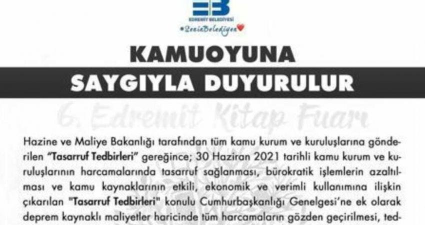 Edremit Kitap Fuarı “Tasarruf Tedbirleri” Nedeniyle İptal Edildi 14 - 20 Ağustos tarihleri arasında yapılması planlanan Edremit Fuarı,