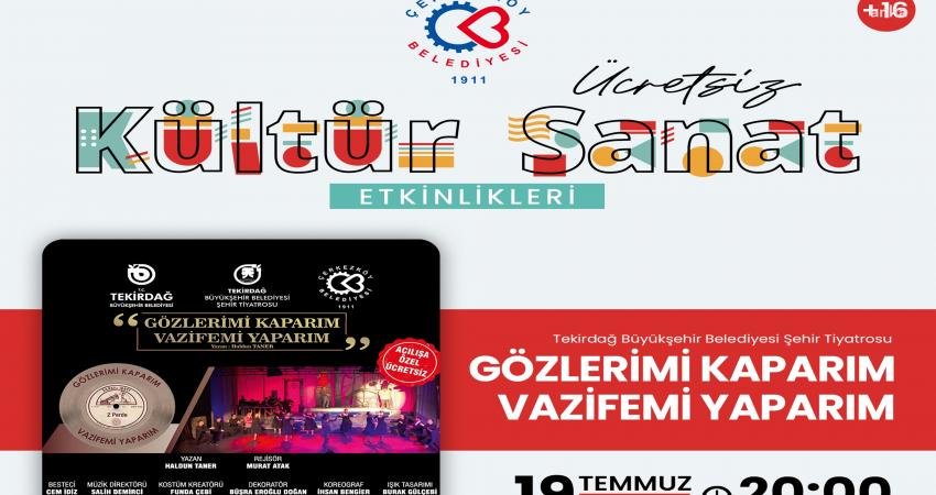 Çerkezköy Belediyesi’nin kültür ve sanat etkinlikleri kapsamında, ‘Gözlerimi Kaparım, Vazifemi