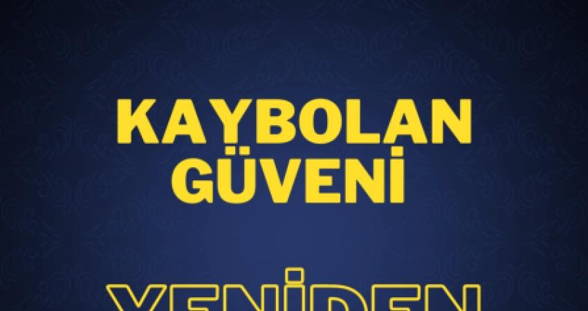 Münasebetlerin olmazsa olmazlarından birisi olan itimadınızı yine kazanmak uzaktan bakınca