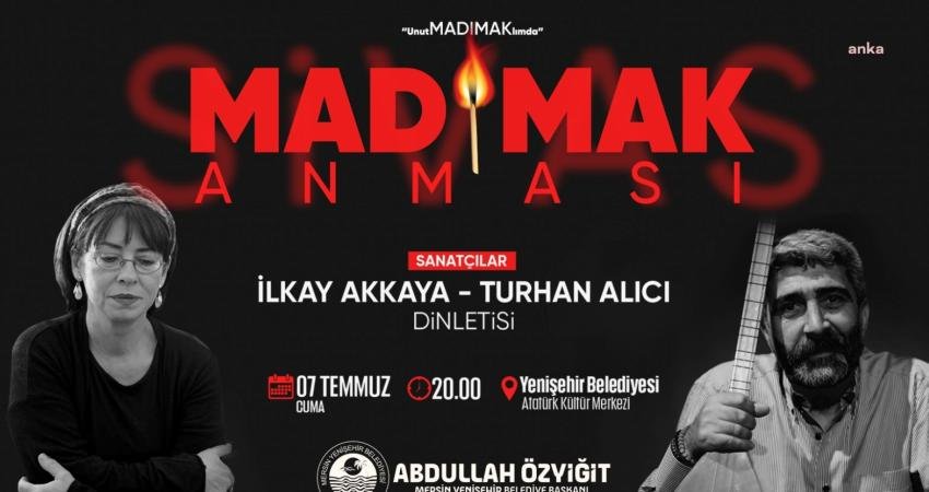 Mersin Yenişehir Belediyesi, Sivas Katliamı'nın 30. yılında anma programı düzenliyor.