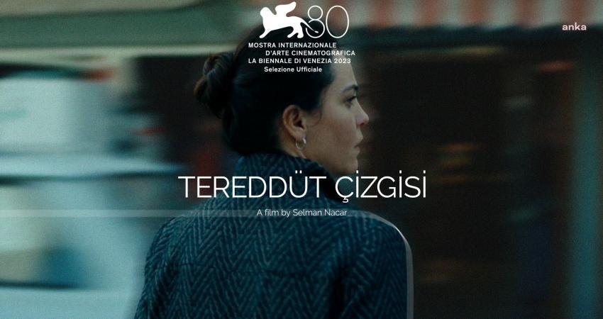 Selman Nacar’ın Yeni Filmi ‘Tereddüt Çizgisi’ 80. Venedik Film Festivali’nde Dünya Prömiyerini Yapacak İlk filmi ‘İki Şafak Arasında’ ile ulusal ve uluslararası festivallerden