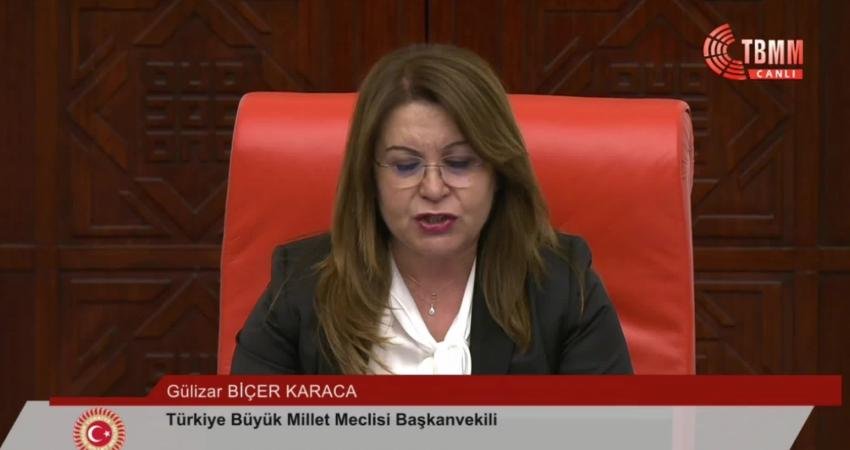 TBMM Başkanvekili Gülizar Biçer Karaca, TBMM Genel Kurulu’nda; “En dar