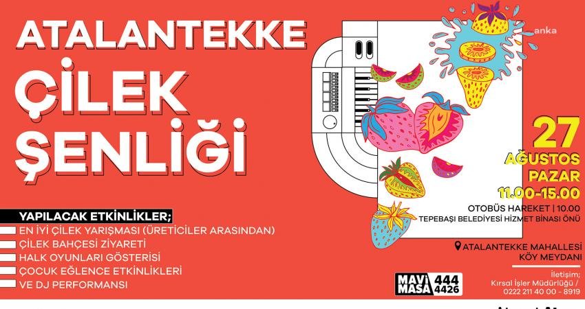 Tepebaşı Belediyesi, Atalantekke Mahallesi’nde ‘Çilek Şenliği’ Düzenliyor Tepebaşı Belediyesi, Atalantekke Mahallesi’nde 27 Ağustos Pazar günü 11.00-15.00 saatleri