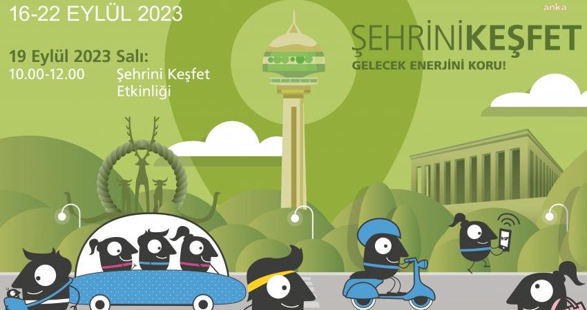 Ankara Büyükşehir Belediyesi, “Şehrini Keşfet Enerjini Koru” sloganıyla düzenlenen Avrupa
