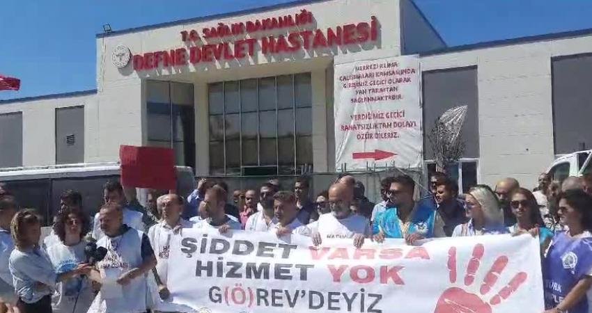 Hatay’da sağlık emek meslek örgütleri, son günlerde artan sağlıkta şiddet