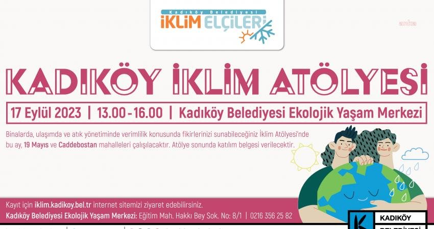 Kadıköy Belediyesi’nin “Bütüncül ve Katılımcı İklim Eylemi” projesi kapsamında düzenlediği