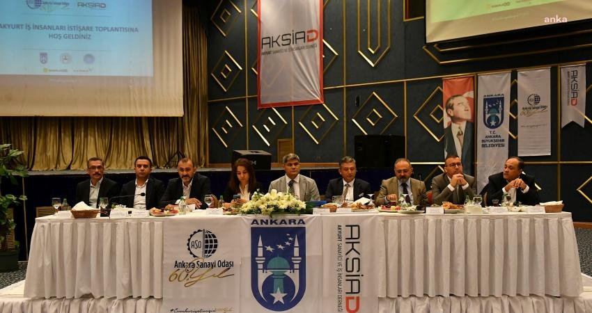 Ankara Sanayi Odası ile AKYURT Sanayici ve İş İnsanları Derneği’nin
