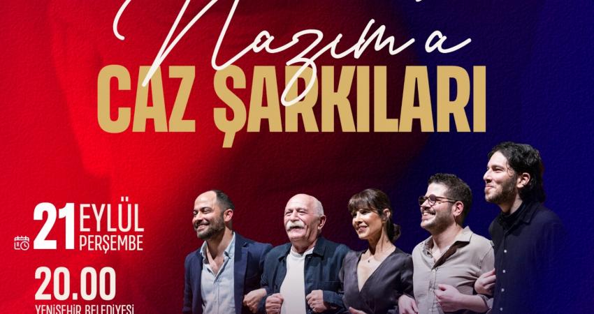 Mersin Yenişehir Belediyesi, Nâzım Hikmet Ran’ın şiirlerinin caz besteleriyle yorumlanacağı