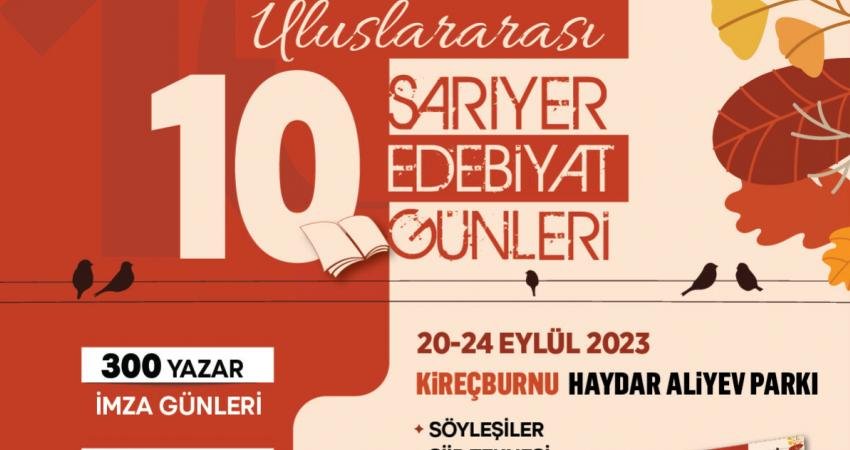 Sarıyer Belediyesi'nin düzenlediği Uluslararası 10. Sarıyer Edebiyat Günleri, 20-24 Eylül