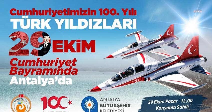 Antalya Büyükşehir Belediyesi’nin Cumhuriyet’in 100. yıl kutlamaları kapsamında Türk Hava