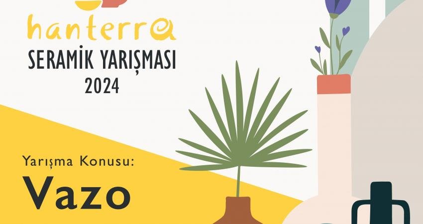 Türkiye’nin ulusal, jürili, işlevsel seramik yarışmalarından olan ‘Hanterra Seramik Yarışması’