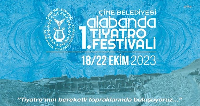 Çine Belediyesi’nin bu yıl ilk kez düzenleyeceği 1. Alabanda Tiyatro