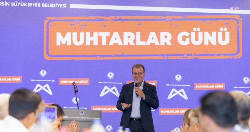Mersin Büyükşehir Belediye Başkanı Vahap Seçer, ‘Muhtarlar Günü’ dolayısıyla merkez ve batı