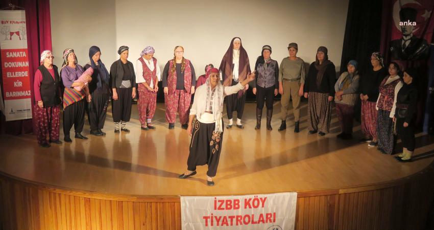 İzmir Büyükşehir Belediyesi Köy Tiyatroları Yenibağarası Köy Tiyatrosu ‘‘Anadolu Kadınları’’ isimli oyunu