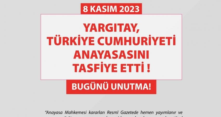 Ankara Barosu, "Yargıtay, Türkiye Cumhuriyeti Anayasası'nı tasfiye etti. Anayasa’nın 153.