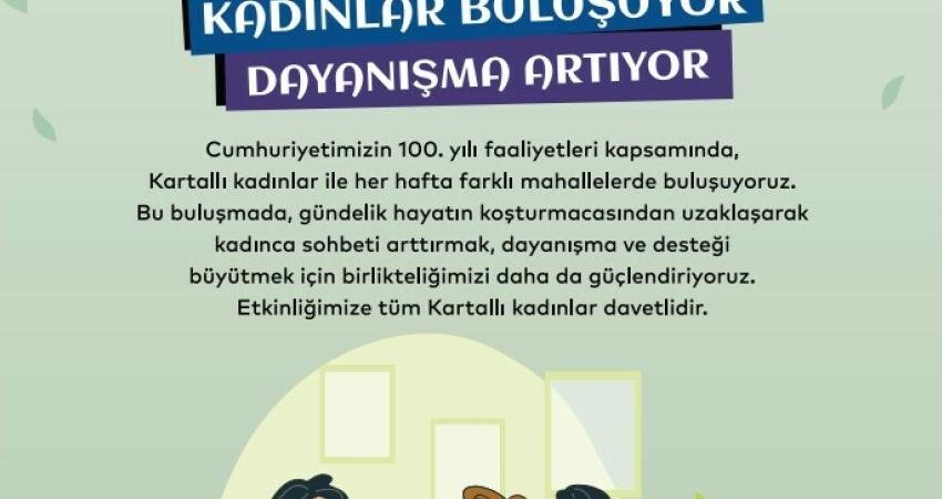 Kartal Belediyesi Kadın ve Aile Hizmetleri Müdürlüğü tarafından, ‘Kadınlar Buluşuyor,