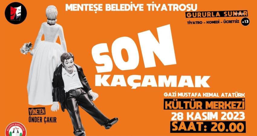 Menteşe Belediye Tiyatrosu 28 Kasım 2023 Salı günü ‘Son Kaçamak’