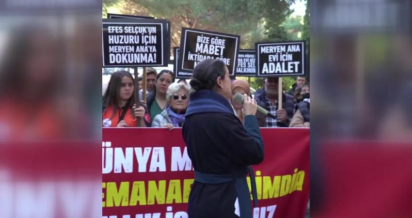 Efes Selçuk Belediyesi’nin Meryem Ana Evi’nden tahliye edilmesine ilişkin tepki